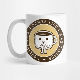 I Belive in a Former Life I Was Coffee - Coffee Cup - White - Gilmore Mug